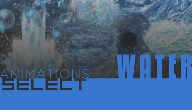 Animations Select - Water