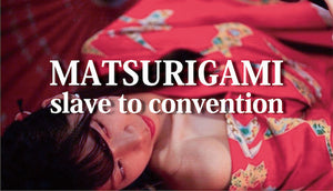 Matsurigami slave to convention