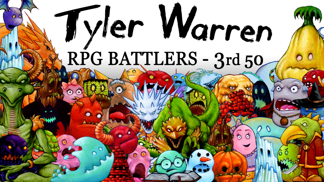 Tyler Warren RPG Battlers - 3rd 50